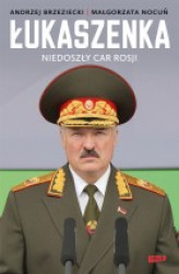 Okładka: Łukaszenka. Niedoszły car Rosji