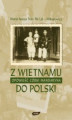 Okładka książki: Z Wietnamu do Polski. Opowieść córki mandaryna