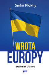 Okładka: Wrota Europy. Zrozumieć Ukrainę