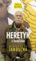 Okładka książki: Heretyk z familoka. Biografia Janoscha
