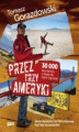 Okładka książki: Przez trzy Ameryki. 30 tysięcy kilometrów z Alaski do Ziemi Ognistej