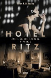 Okładka: Hotel Ritz. Życie, śmierć i zdrada w Paryżu