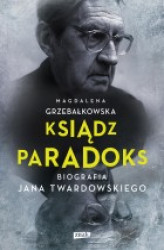 Okładka: Ksiądz Paradoks. Biografia Jana Twardowskiego