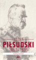 Okładka książki: Józef Piłsudski 1867-1935