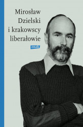Okładka: Mirosław Dzielski i krakowscy liberałowie