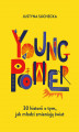 Okładka książki: Young power! 30 historii o tym, jak młodzi zmieniają świat