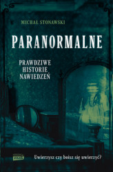 Okładka: Paranormalne. Prawdziwe historie nawiedzeń