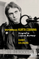 Okładka: Wspominając Kurta Cobaina. Biografia lidera Nirvany