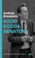 Okładka książki: Kocio, Kozioł, senator. Biografia Krzysztofa Kozłowskiego