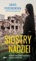 Okładka książki: Siostry nadziei. Nieznane historie bohaterskich kobiet walczących na Ukrainie