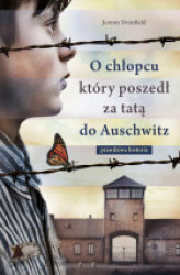 Okładka: O chłopcu, który poszedł za tatą do Auschwitz