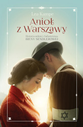 Okładka: Anioł z Warszawy. Historia miłości i bohaterstwa Ireny Sendlerowej