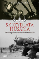 Okładka: Skrzydlata husaria. Historia polskich lotników bombowych