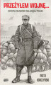 Okładka książki: Przeżyłem wojnę... Ostatni żołnierze walczącej Polski