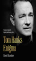 Okładka książki: Tom Hanks. Enigma