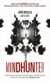 Okładka książki: Mindhunter. Tajemnice elitarnej jednostki FBI zajmującej się ściganiem seryjnych przestępców [2021]