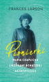 Okładka książki: Pionierki. Maria Czaplicka i nieznane bohaterki antropologii