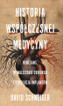 Okładka książki: Historia współczesnej medycyny. Renesans, wynalezienie chirurgii i rewolucja implantów