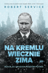 Okładka: Na Kremlu wiecznie zima. Rosja za drugich rządów Putina