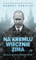 Okładka książki: Na Kremlu wiecznie zima. Rosja za drugich rządów Putina