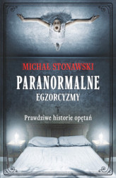 Okładka: Paranormalne. Egzorcyzmy. Prawdziwe historie opętań