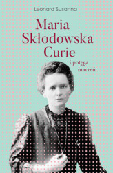 Okładka: Maria Skłodowska-Curie i potęga marzeń