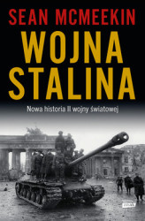 Okładka: Wojna Stalina. Nowa historia II wojny światowej