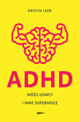 Okładka: ADHD. Mózg łowcy i inne supermoce