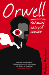Okładka: Orwell. Człowiek naszych czasów