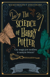 Okładka: The Science of Harry Potter. Czy magia jest możliwa w naszym świecie?
