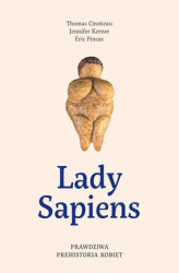 Okładka: Lady Sapiens. Prawdziwa prehistoria kobiet