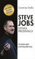 Okładka książki: Steve Jobs. Sztuka prezentacji. Jak świetnie wypaść przed każdą publicznością [wyd. 3, 2022]