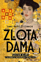 Okładka: Złota dama. Gustav Klimt i tajemnica wiedeńskiej Mona Lisy