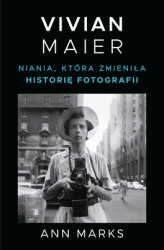 Okładka: Vivian Maier. Niania, która zmieniła historię fotografii