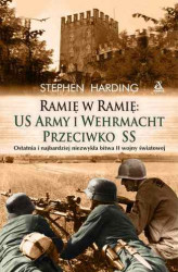 Okładka: Ramię w ramię: US Army i Wehrmacht przeciwko SS