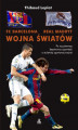Okładka książki: FC Barcelona - Real Madryt. Wojna światów