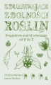 Okładka książki: Zdumiewające zdolności roślin. Przygodowa podróż botaniczna od A do Z