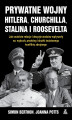 Okładka książki: Prywatne wojny Hitlera, Churchilla, Stalina i Roosevelta