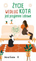 Okładka książki: Życie według kota jest przyjemne i zdrowe