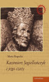 Okładka książki: Kazimierz Jagiellończyk i jego czasy