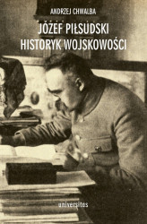 Okładka: Józef Piłsudski - historyk wojskowości