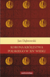 Okładka: Korona Królestwa Polskiego w XIV wieku