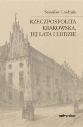 Okładka: Rzeczpospolita Krakowska, jej lata i ludzie