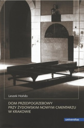 Okładka: Dom przedpogrzebowy przy żydowskim Nowym Cmentarzu w Krakowie