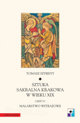 Okładka: Sztuka sakralna Krakowa w wieku XIX. Część 4