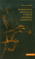 Okładka książki: Problematyka wizualizacji w prozie Miodraga Bulatovicia