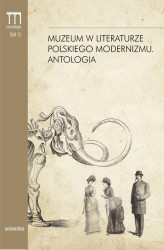 Okładka: Muzeum w literaturze polskiego modernizmu Antologia
