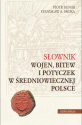 Okładka: Słownik wojen, bitew i potyczek w średniowiecznej Polsce