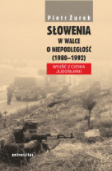 Okładka: Słowenia w walce o niepodległość (1980–1992). Wyjść z cienia Jugosławii