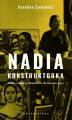 Okładka książki: Nadia konstruktorka. Sztuka i komunizm Chodasiewicz-Grabowskiej-Léger